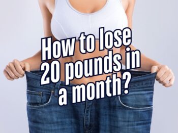 How to lose 20 pounds in a month